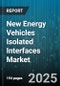 New Energy Vehicles Isolated Interfaces Market by End Use (Battery Management System, DC-DC Converter, Inverter), Technology (Capacitive Isolation, Digital Isolation, Magnetic Isolation), Vehicle Type, Power Level, Isolation Voltage - Global Forecast 2025-2030 - Product Thumbnail Image