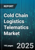 Cold Chain Logistics Telematics Market - Global Forecast 2025-2030- Product Image