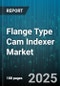 Flange Type Cam Indexer Market by Drive Type (Electric, Hydraulic, Pneumatic), Indexing Table Type (Horizontal Table, Rotary Table, Vertical Table), End Use Industry, Number Of Stations, Distribution Channel - Global Forecast 2025-2030 - Product Thumbnail Image