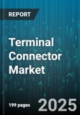 Terminal Connector Market - Global Forecast 2025-2030- Product Image