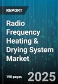 Radio Frequency Heating & Drying System Market - Global Forecast 2025-2030- Product Image