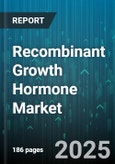 Recombinant Growth Hormone Market - Global Forecast 2025-2030- Product Image