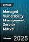 Managed Vulnerability Management Service Market by Service Type (Assessment, Remediation, Scanning), Deployment Mode (Cloud, Hybrid, On Premise), Organization Size, Vertical, Subscription Model, Delivery Mode - Global Forecast 2025-2030 - Product Thumbnail Image