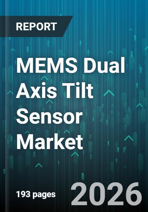 MEMS Dual Axis Tilt Sensor Market - Global Forecast 2025-2030