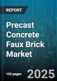 Precast Concrete Faux Brick Market - Global Forecast 2025-2030- Product Image