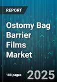 Ostomy Bag Barrier Films Market - Global Forecast 2025-2030- Product Image