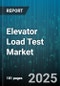 Elevator Load Test Market by Application (Commercial Elevators, Industrial Elevators, Residential Elevators), Product Type (Dynamic Test Systems, Static Test Systems), Service Type, Testing Method, Deployment Mode - Global Forecast 2025-2030 - Product Thumbnail Image