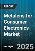 Metalens for Consumer Electronics Market by Application (Ar/Vr, Automotive, Medical Imaging), Technology (Compound Metalenses, Dielectric Metalenses, Holographic Metalenses), Material, Production Process, End User - Global Forecast 2025-2030- Product Image