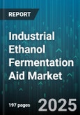 Industrial Ethanol Fermentation Aid Market - Global Forecast 2025-2030- Product Image