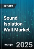 Sound Isolation Wall Market - Global Forecast 2025-2030- Product Image