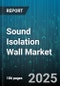 Sound Isolation Wall Market - Global Forecast 2025-2030 - Product Thumbnail Image