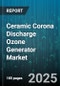 Ceramic Corona Discharge Ozone Generator Market by Application (Air Purification, Food Processing, Industrial Oxidation), End Use (Commercial, Industrial, Residential), Ozone Output Capacity, Distribution Channel, Equipment Type - Global Forecast 2025-2030 - Product Thumbnail Image