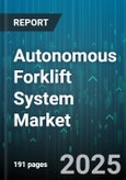 Autonomous Forklift System Market - Global Forecast 2025-2030- Product Image