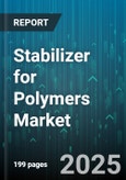 Stabilizer for Polymers Market - Global Forecast 2025-2030- Product Image