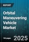 Orbital Maneuvering Vehicle Market by Platform Type (Expendable, Reusable), Propulsion System (Chemical Propulsion, Electric Propulsion, Hybrid Propulsion), Application, Orbit Type, Customer Type, Weight Capacity - Global Forecast 2025-2030 - Product Thumbnail Image