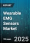 Wearable EMG Sensors Market by Application (Human-Computer Interaction, Medical, Prosthetics), End User (Fitness Centers & Gyms, Home Health Care, Hospitals & Clinics), Technology, Distribution Channel, Form Factor - Global Forecast 2025-2030 - Product Thumbnail Image