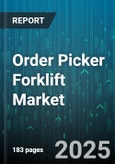 Order Picker Forklift Market - Global Forecast 2025-2030- Product Image