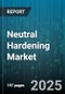 Neutral Hardening Market - Global Forecast 2025-2030 - Product Thumbnail Image