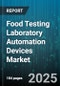 Food Testing Laboratory Automation Devices Market by Product Type (Instruments, Services, Software), Technology (Chromatography, Mass Spectrometry, Next Generation Sequencing), Application, End User, Sample Type, Automation Level, Workflow Stage - Global Forecast 2025-2030 - Product Thumbnail Image