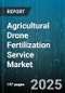 Agricultural Drone Fertilization Service Market by Crop Type (Cereals And Grains, Fruits And Vegetables, Oilseeds And Pulses), Drone Type (Fixed Wing, Hybrid Wing, Rotary Wing), Farm Size, Offering, Operation Mode, Application Type, Payload Capacity - Global Forecast 2025-2030 - Product Thumbnail Image