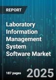 Laboratory Information Management System Software Market - Global Forecast 2025-2030- Product Image