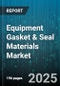 Equipment Gasket & Seal Materials Market by Material Type, End Use Industry, Product Type, Distribution Channel, Manufacturing Process, Pressure Range, Temperature Range - Global Forecast 2025-2030 - Product Thumbnail Image