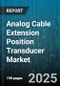 Analog Cable Extension Position Transducer Market by End Use Industry, Output Type, Mounting Structure, Stroke Length, Cable Length, Oscillator Type - Global Forecast 2025-2030 - Product Thumbnail Image