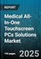 Medical All-In-One Touchscreen PCs Solutions Market by Product Type, End User, Display Size, Application, Distribution Channel - Global Forecast 2025-2030 - Product Thumbnail Image