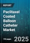 Paclitaxel Coated Balloon Catheter Market by Indication, End User, Product Type, Balloon Compliance, Balloon Diameter - Global Forecast 2025-2030 - Product Thumbnail Image