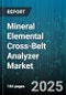 Mineral Elemental Cross-Belt Analyzer Market by Instrument Type, Application, End User, Distribution Channel - Global Forecast 2025-2030 - Product Thumbnail Image