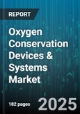 Oxygen Conservation Devices & Systems Market - Global Forecast 2025-2030- Product Image