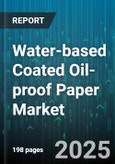 Water-based Coated Oil-proof Paper Market by Application, Coating Material, Product Type, End-Use Industry, Sales Channel, Manufacturing Process - Global Forecast 2025-2030- Product Image