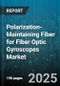 Polarization-Maintaining Fiber for Fiber Optic Gyroscopes Market by Product Type, Application, End User Industry, Manufacturing Process, Distribution Channel - Global Forecast 2025-2030 - Product Thumbnail Image