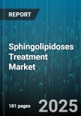 Sphingolipidoses Treatment Market - Global Forecast 2025-2030- Product Image