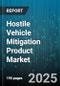 Hostile Vehicle Mitigation Product Market by Product Type (Barrier Systems, Bollard, Fence And Gate), End Use Sector (Commercial, Critical Infrastructure, Government And Defense), Deployment Mode, Installation Type, Sales Channel - Global Forecast 2025-2030 - Product Thumbnail Image