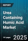 Urea Containing Humic Acid Market - Global Forecast 2025-2030- Product Image