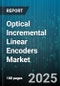 Optical Incremental Linear Encoders Market by Product Type (Ceramic Scales, Glass Scales, Steel Scales), End User (Aerospace & Defense, Automotive, Industrial Automation), Application, Output Signal, Resolution, Distribution Channel - Global Forecast 2025-2030 - Product Thumbnail Image