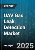 UAV Gas Leak Detection Market - Global Forecast 2025-2030- Product Image