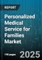Personalized Medical Service for Families Market by Service Model (Hybrid Services, In Person Services, Telehealth Services), Patient Age Group (Adult, Geriatric, Pediatric), Insurance Coverage Type, Technology Platform, Payment Model - Global Forecast 2025-2030 - Product Thumbnail Image