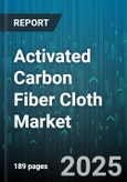 Activated Carbon Fiber Cloth Market - Global Forecast 2025-2030- Product Image