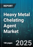 Heavy Metal Chelating Agent Market - Global Forecast 2025-2030- Product Image