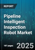 Pipeline Intelligent Inspection Robot Market - Global Forecast 2025-2030- Product Image
