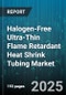 Halogen-Free Ultra-Thin Flame Retardant Heat Shrink Tubing Market by End-Use Industry, Application, Material, Temperature Rating, Flammability Rating, Color, Packaging - Global Forecast 2025-2030 - Product Thumbnail Image