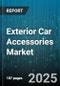 Exterior Car Accessories Market by Car Covers, Roof Racks & Carriers, Bumpers & Grilles, Spoilers & Air Dams, Wheel Covers & Trims, Side Mirrors & Covers, Mud Flaps & Splash Guards, Hood Protectors & Deflectors - Global Forecast 2025-2030 - Product Thumbnail Image