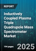 Inductively Coupled Plasma Triple Quadrupole Mass Spectrometer Market - Global Forecast 2025-2030- Product Image
