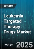 Leukemia Targeted Therapy Drugs Market - Global Forecast 2025-2030- Product Image