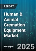 Human & Animal Cremation Equipment Market by Type (Animal Cremation System, Human Cremation System), Technology (Multiple Chamber, Retort, Rotary Hearth), Fuel Type, Capacity, Modality, Application, End User, Distribution Channel - Global Forecast 2025-2030- Product Image
