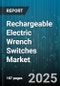 Rechargeable Electric Wrench Switches Market by End Use Industry (Aerospace, Automotive Manufacturing, Construction), Product Type (Angle Type, Inline, Pistol Grip), Voltage Range, Torque Range, Battery Type, Distribution Channel - Global Forecast 2025-2030 - Product Thumbnail Image