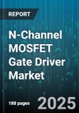 N-Channel MOSFET Gate Driver Market - Global Forecast 2025-2030- Product Image
