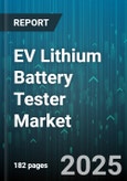 EV Lithium Battery Tester Market - Global Forecast 2025-2030- Product Image